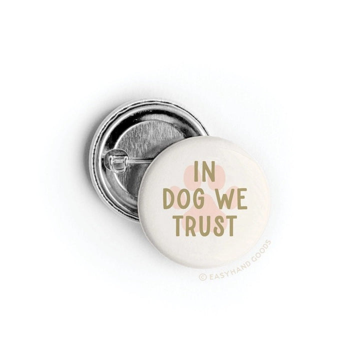 In Dog We Trust Button