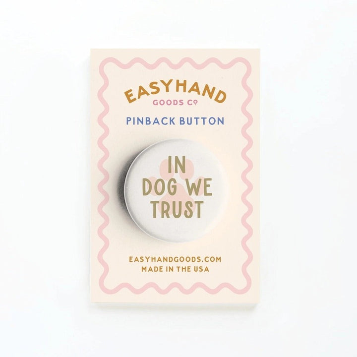 In Dog We Trust Button