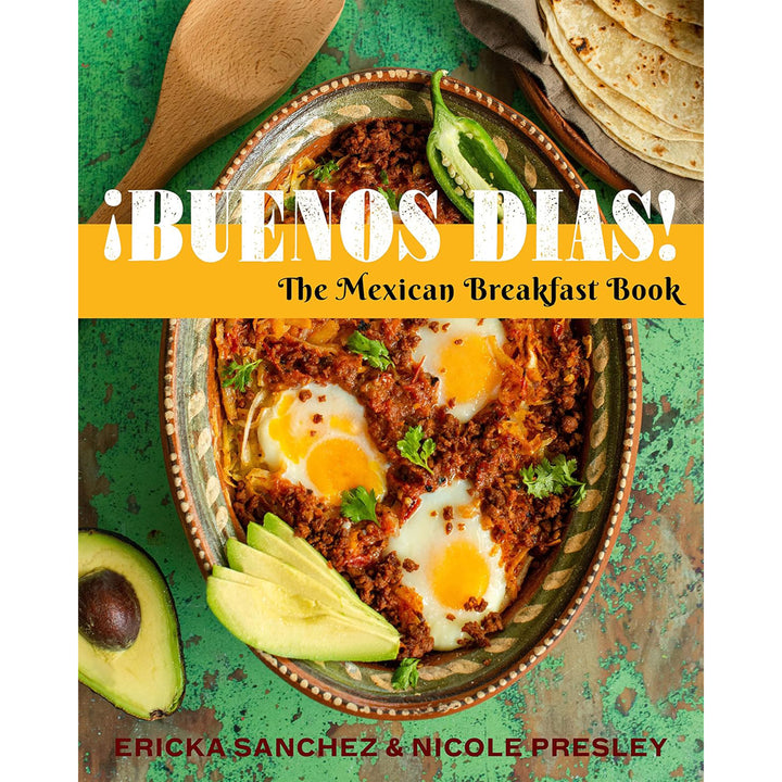 ¡Buenos Días! The Mexican Breakfast Book