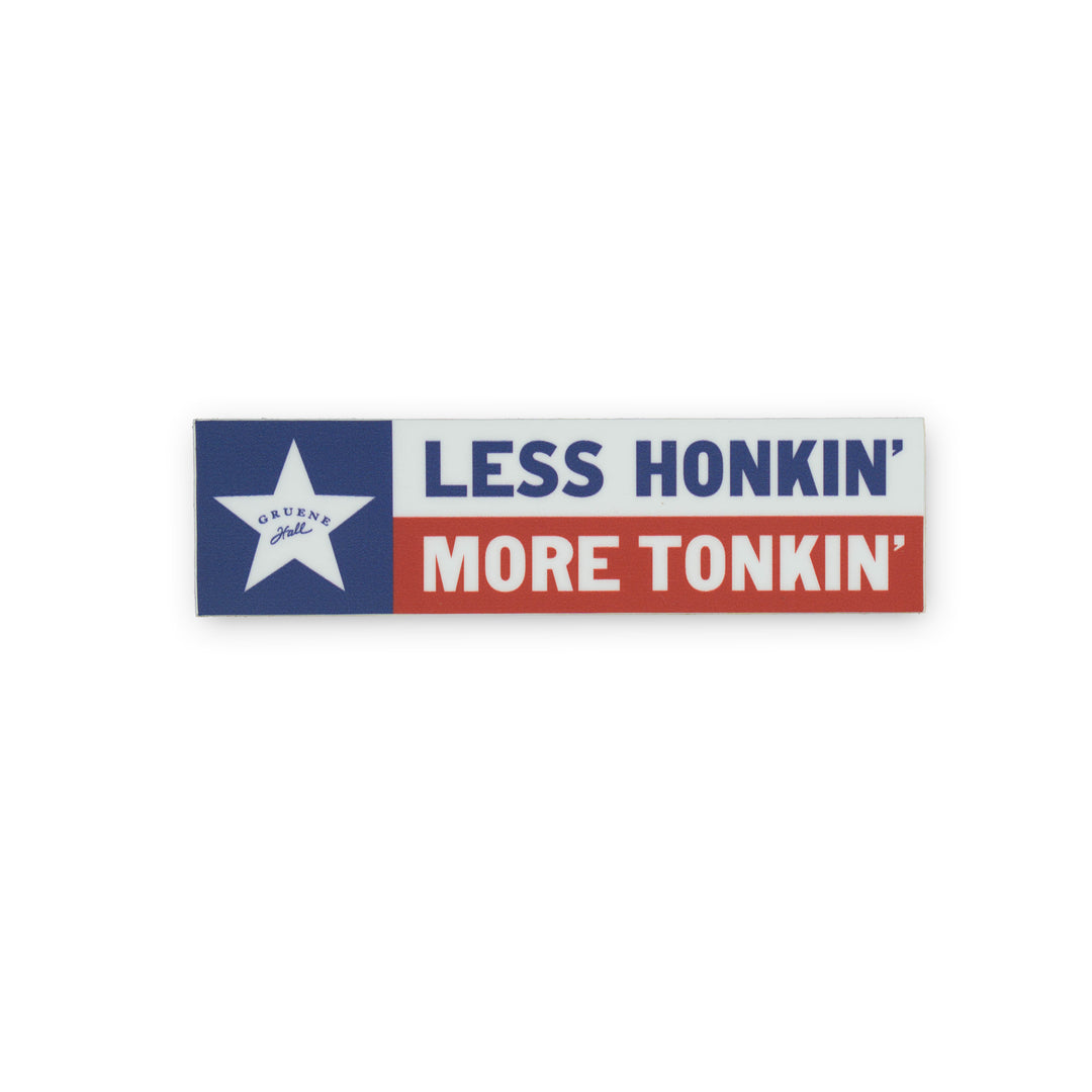 Less Honkin' More Tonkin' Sticker