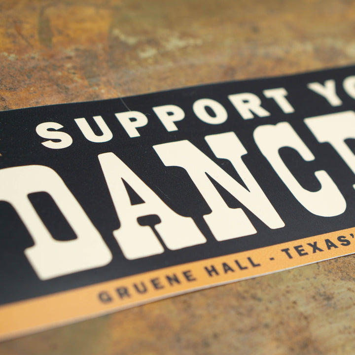 Support Your Local Dance Hall Bumper Sticker
