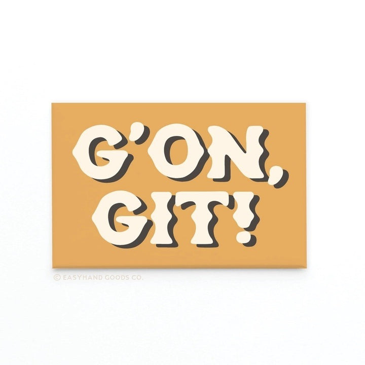G'On Git! Magnet #MAG0022