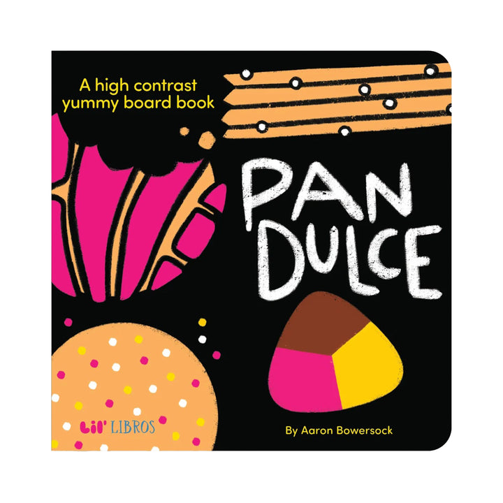 Pan Dulce: A High Contrast Yummy Board Book