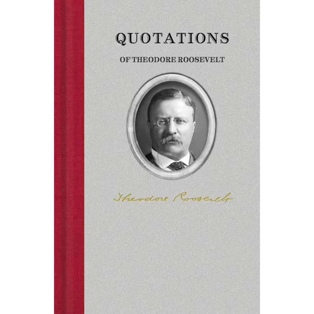 Quotations of Theodore Roosevelt