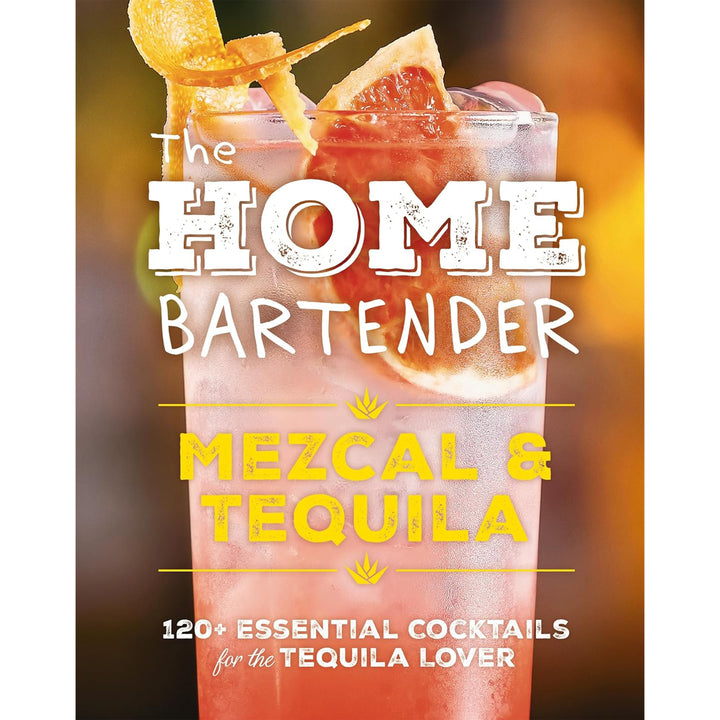 The Home Bartender: Mezcal & Tequila